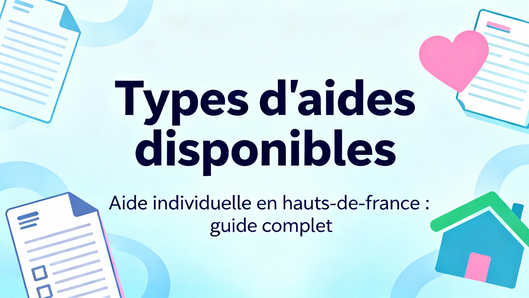 Aide individuelle en hauts-de-france : guide complet 1 Types d'aides disponibles