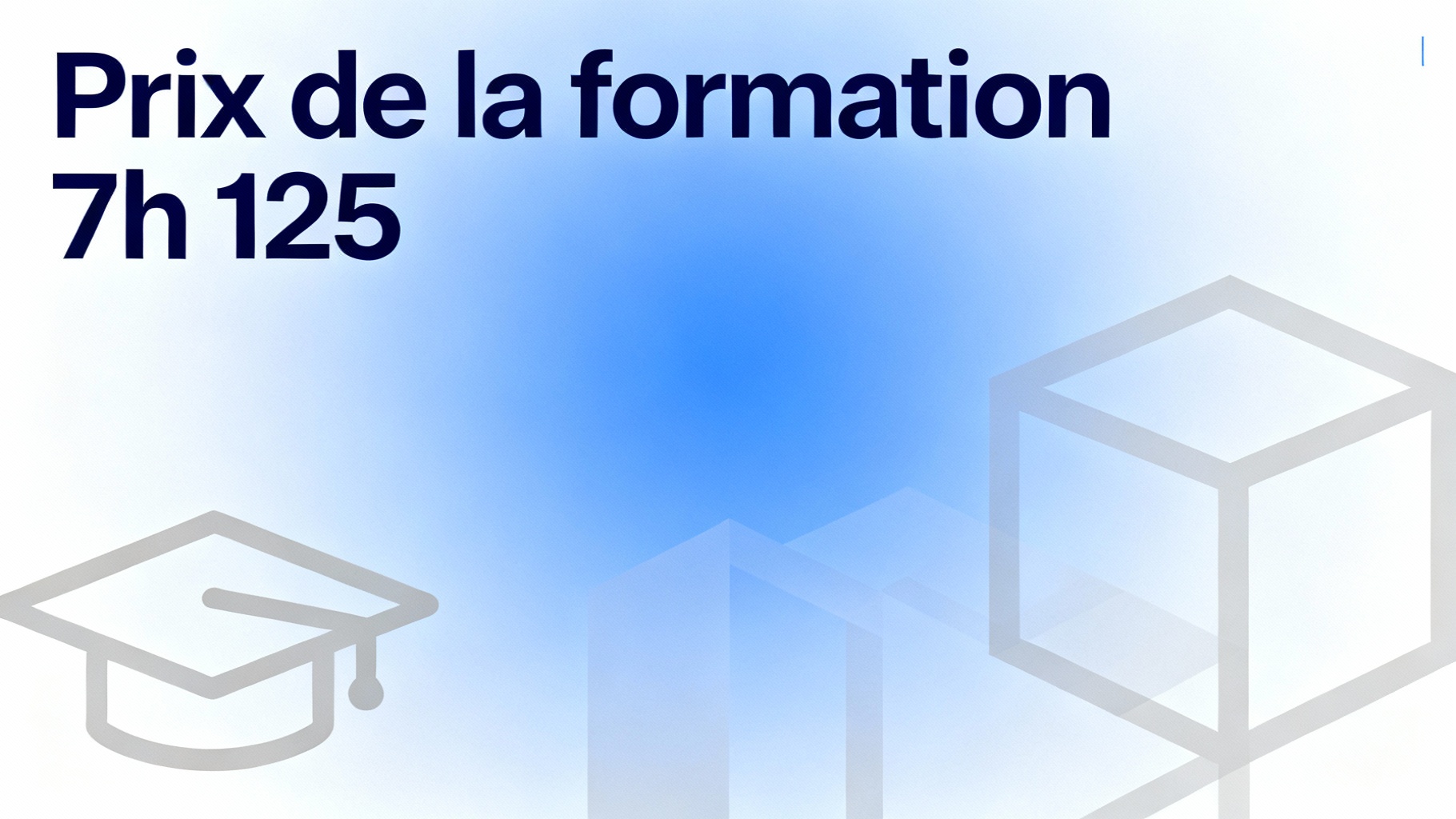 Prix de la formation 7h 125
