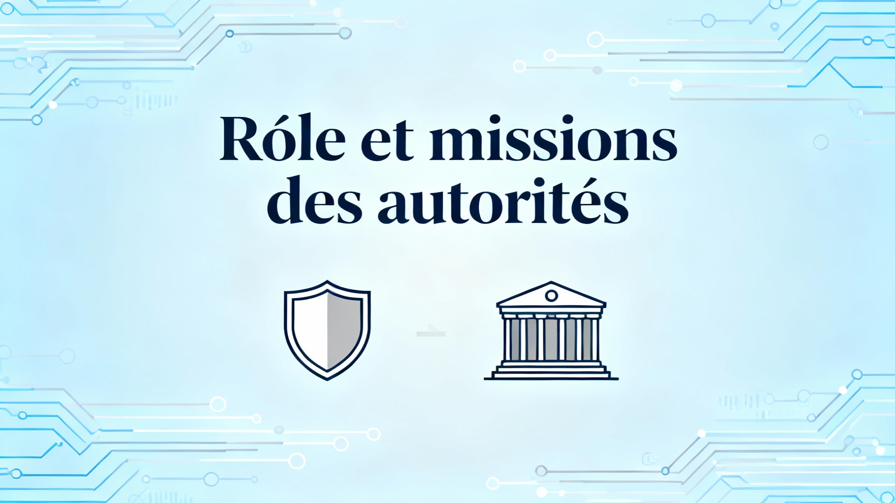 Rôle et missions des autorités